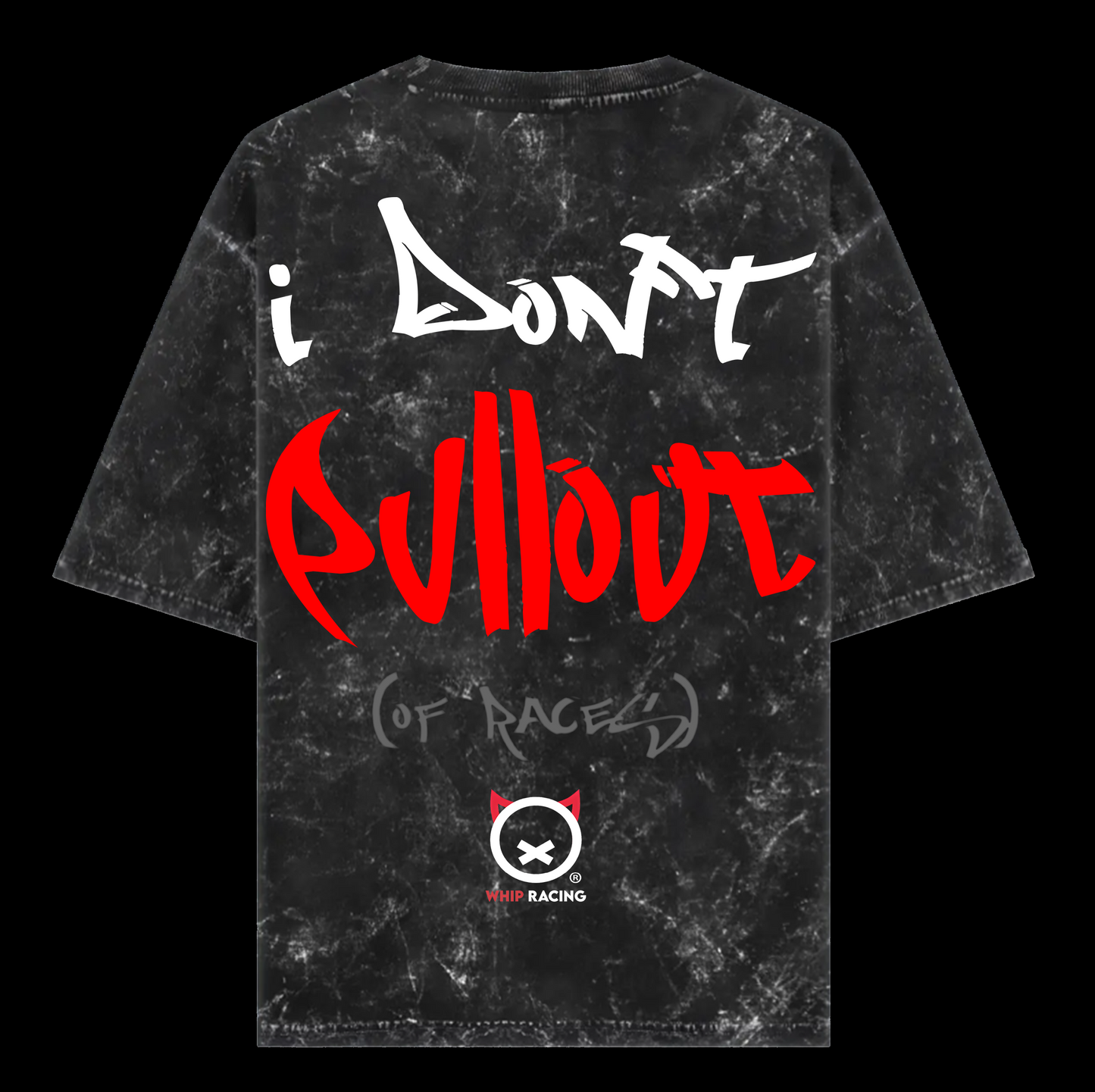 DONT PULLOUT (OF RACES) - Tee