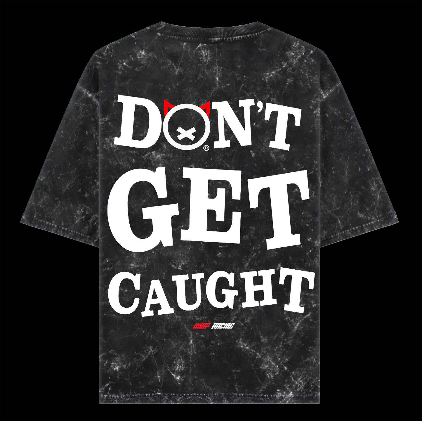 DONT GET CAUGHT - Tee